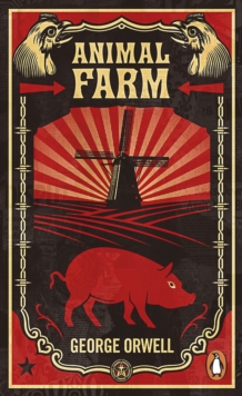 Animal Farm : The dystopian classic reimagined with cover art by Shepard Fairey