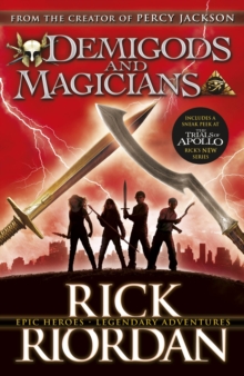Demigods and Magicians : Three stories from the world of Percy Jackson and the Kane Chronicles