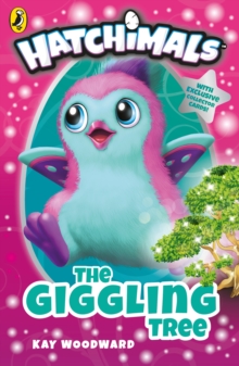 Hatchimals: The Giggling Tree : (Book 1)