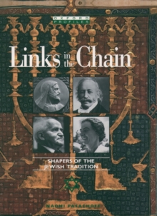 Links in the Chain : Shapers of the Jewish Tradition