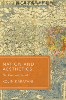 Nation and Aesthetics : On Kant and Freud