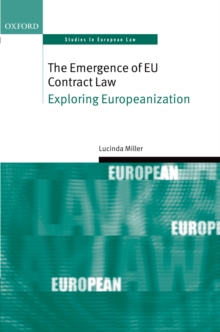 The Emergence of EU Contract Law : Exploring Europeanization