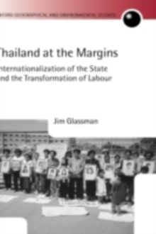 Thailand at the Margins : Internationalization of the State and the Transformation of Labour