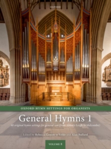 Oxford Hymn Settings for Organists: General Hymns 1 : 40 original pieces for general hymns (from Abbot's Leigh to Melcombe)