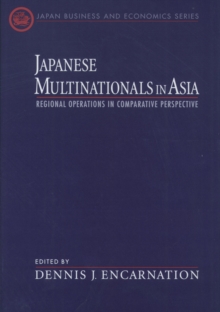 Japanese Multinationals in Asia : Regional Operations in Comparative Perspective