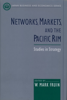 Networks, Markets, and the Pacific Rim : Studies in Strategy