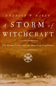 A Storm of Witchcraft : The Salem Trials and the American Experience