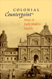 Colonial Counterpoint : Music in Early Modern Manila