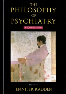 The Philosophy of Psychiatry : A Companion