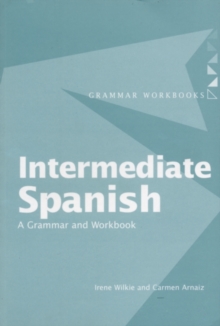 Intermediate Spanish : A Grammar and Workbook