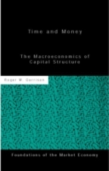 Time and Money : The Macroeconomics of Capital Structure