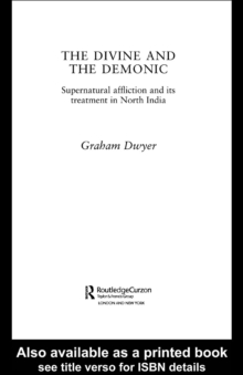 The Divine and the Demonic : Supernatural Affliction and its Treatment in North India