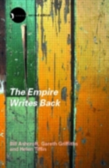 The Empire Writes Back : Theory and Practice in Post-Colonial Literatures