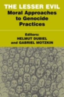 The Lesser Evil : Moral Approaches to Genocide Practices