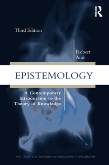 Epistemology : A Contemporary Introduction to the Theory of Knowledge