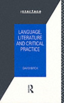Language, Literature and Critical Practice : Ways of Analysing Text