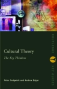 Cultural Theory: The Key Thinkers