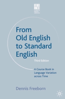 From Old English to Standard English : A Course Book in Language Variations Across Time