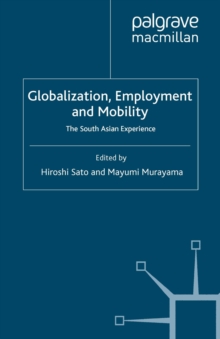 Globalisation, Employment and Mobility : The South Asian Experience
