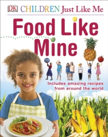 Food Like Mine : Includes Amazing Recipes from Around the World