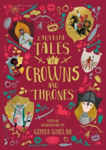 Ladybird Tales of Crowns and Thrones : With an Introduction From Gemma Whelan