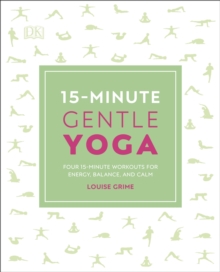 15-Minute Gentle Yoga : Four 15-Minute Workouts for Energy, Balance, and Calm