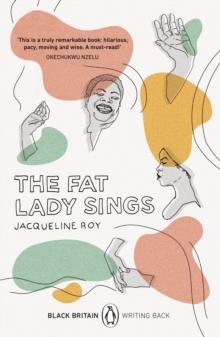 The Fat Lady Sings : A collection of rediscovered works celebrating Black Britain curated by Booker Prize-winner Bernardine Evaristo