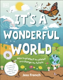 It's a Wonderful World : How to Protect the Planet and Change the Future