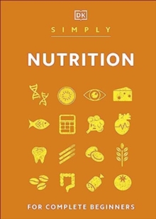 Simply Nutrition : For Complete Beginners