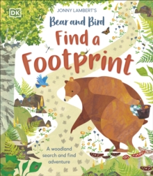 Jonny Lambert’s Bear and Bird: Find a Footprint : A Woodland Search and Find Adventure