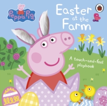 Peppa Pig: Easter at the Farm : A Touch-and-Feel Playbook