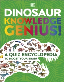 Dinosaur Knowledge Genius! : A Quiz Encyclopedia to Boost Your Brain