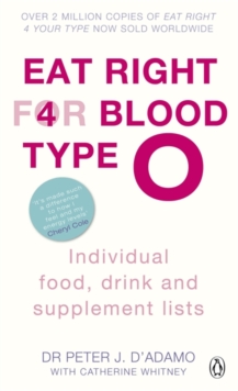 Eat Right for Blood Type O : Maximise your health with individual food, drink and supplement lists for your blood type