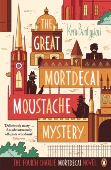 The Great Mortdecai Moustache Mystery : The Fourth Charlie Mortdecai Novel