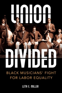 Union Divided : Black Musicians' Fight for Labor Equality