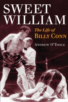 Sweet William : The Life of Billy Conn