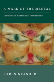 A Mark of the Mental : In Defense of Informational Teleosemantics