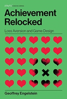 Achievement Relocked : Loss Aversion and Game Design