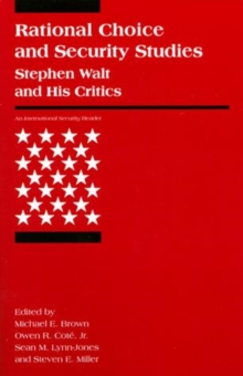 Rational Choice and Security Studies : Stephen Walt and His Critics