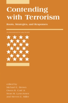 Contending with Terrorism : Roots, Strategies, and Responses