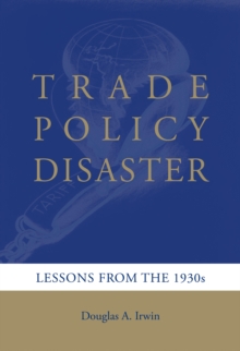 Trade Policy Disaster : Lessons from the 1930s