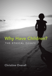 Why Have Children? : The Ethical Debate