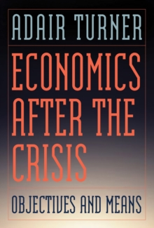 Economics After the Crisis : Objectives and Means