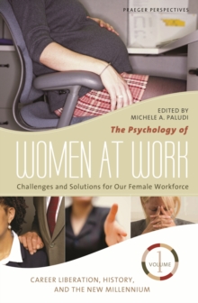 The Psychology of Women at Work : Challenges and Solutions for Our Female Workforce [3 volumes]