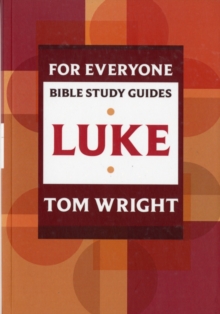For Everyone Bible Study Guide: Luke