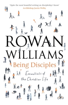Being Disciples : Essentials Of The Christian Life