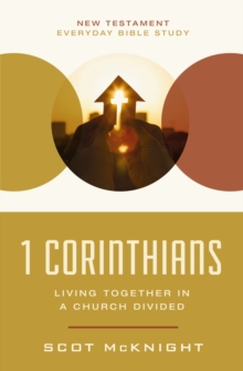 1 Corinthians : Living Together in a Church Divided