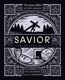 Savior Bible Study Guide : The Story of God’s Rescue Plan