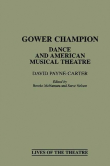 Gower Champion : Dance and American Musical Theatre