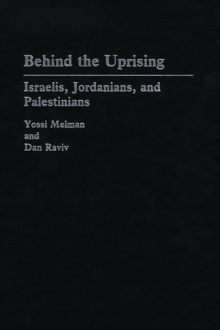 Behind the Uprising : Israelis, Jordanians, and Palestinians